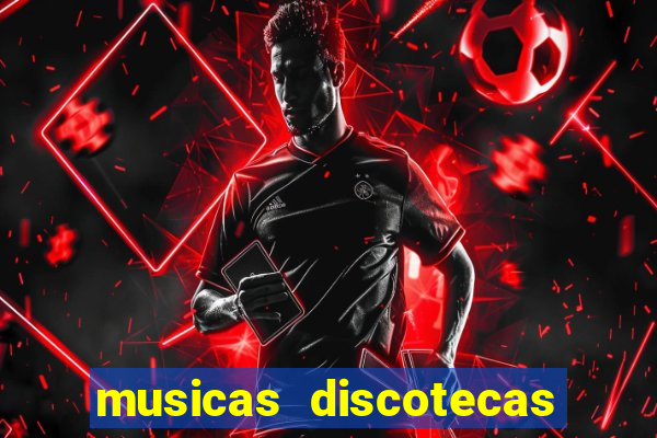 musicas discotecas anos 90